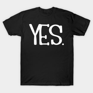 Yes T-Shirt